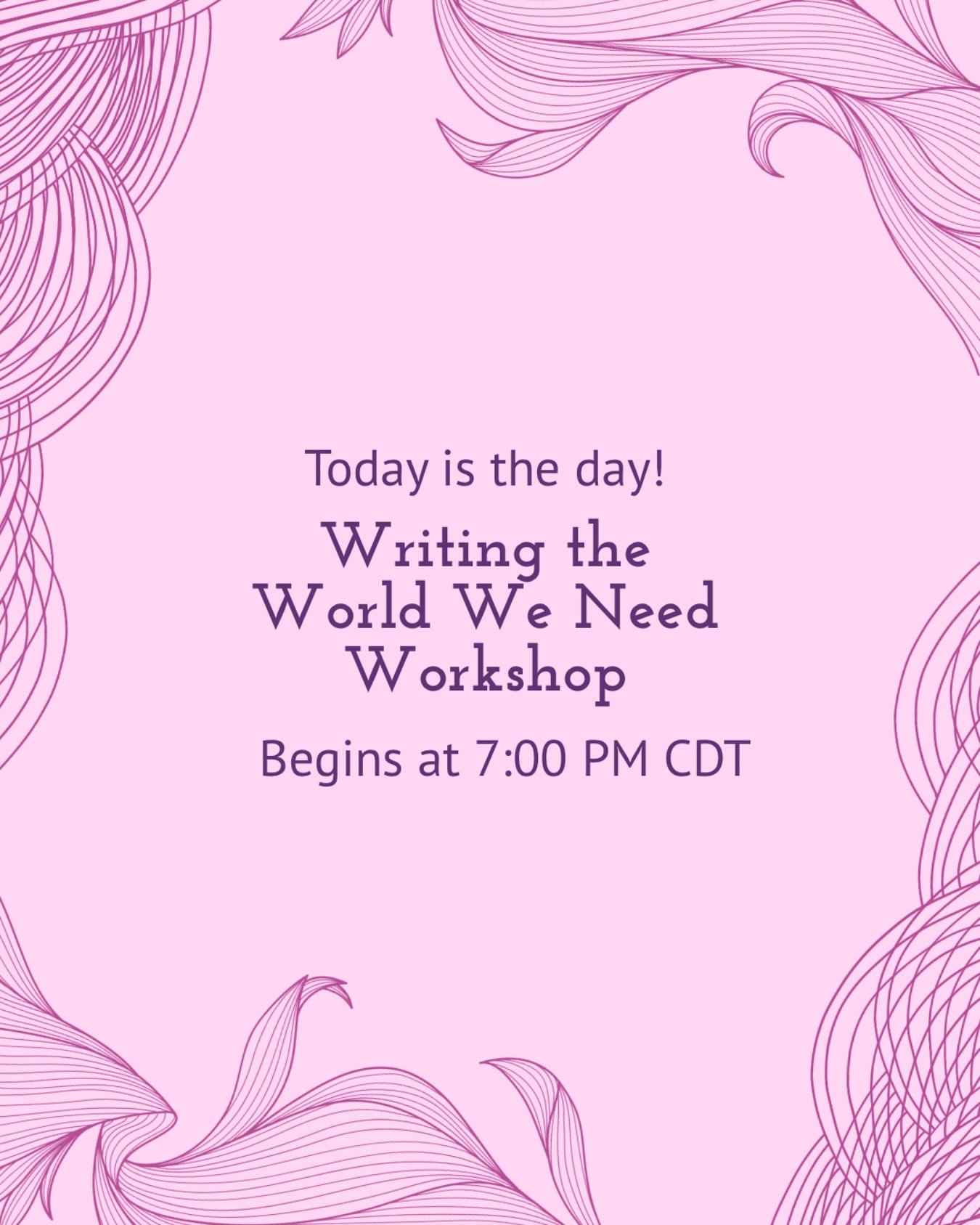 TODAY IS THE DAY! 

The Writing the World We Need Workshop begins TONIGHT at 7:00 PM CDT.

This isn&rsquo;t just another writing workshop that will be offered again next month. 

This is a workshop I created because of the Trvmp of it all&mdash;a gat