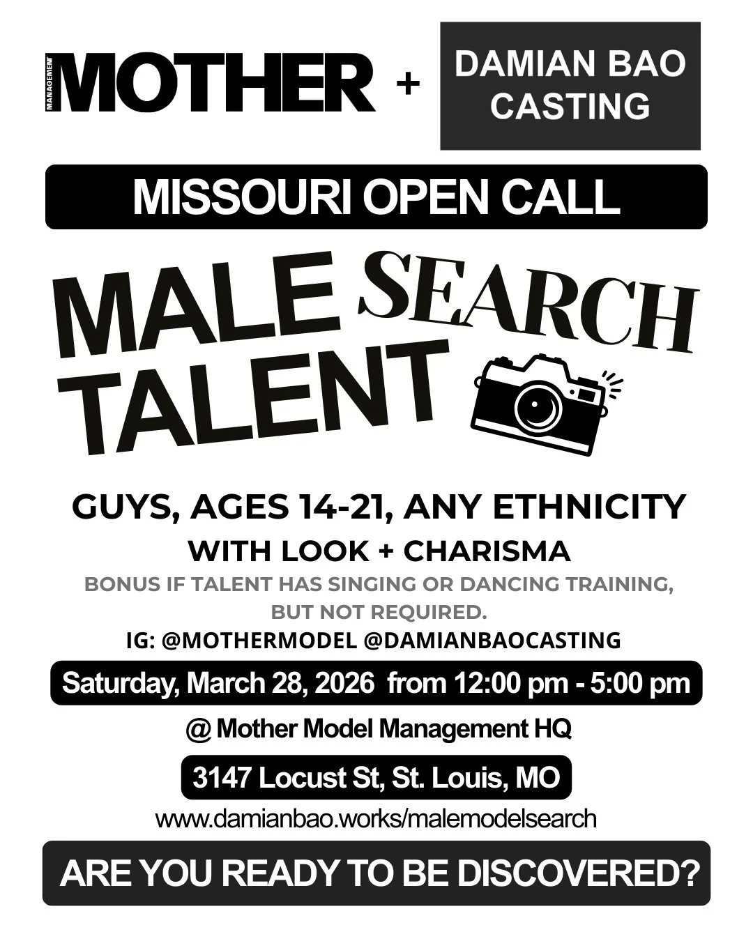HUGE ANNOUNCEMENT!&nbsp;&nbsp;SPREAD THE WORD!

Top global casting studio @damianbaocasting is collaborating with Mother Model Management to host a Midwest Open Call in St. Louis, MO on Saturday, March 28, 2026 from 12pm-5pm for the global talent sea