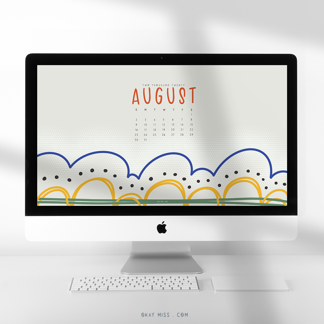Hello August. Downloadable Calendar Freebie. — Okay Miss Art + Design