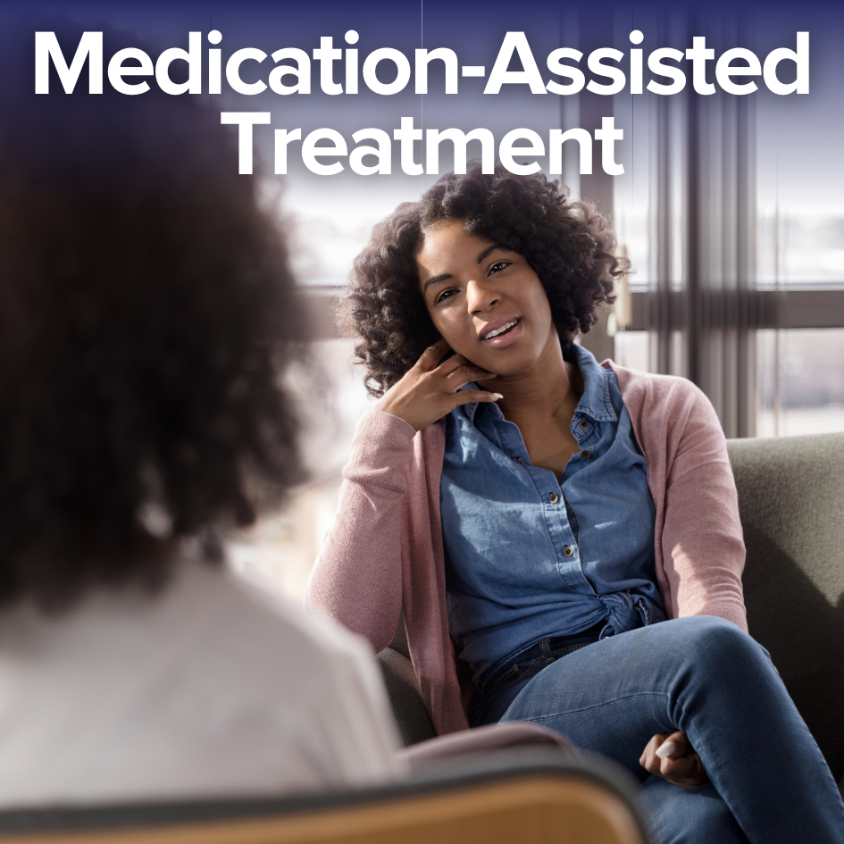 Medication-Assisted Treatment