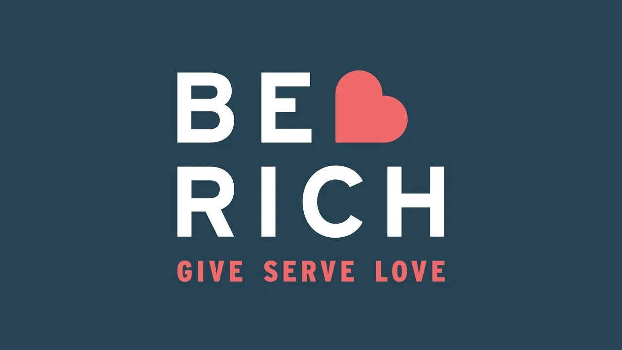 Be Rich, Wk. 3 - Love Generously