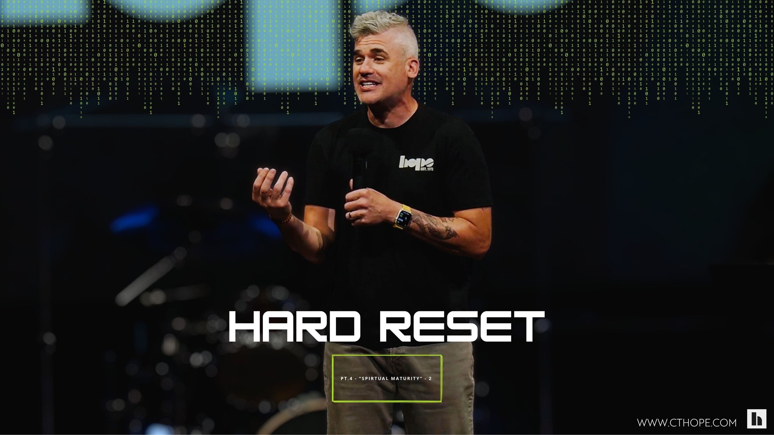 “Hard Reset”, Pt. 4: “Spiritual Maturity - 2”