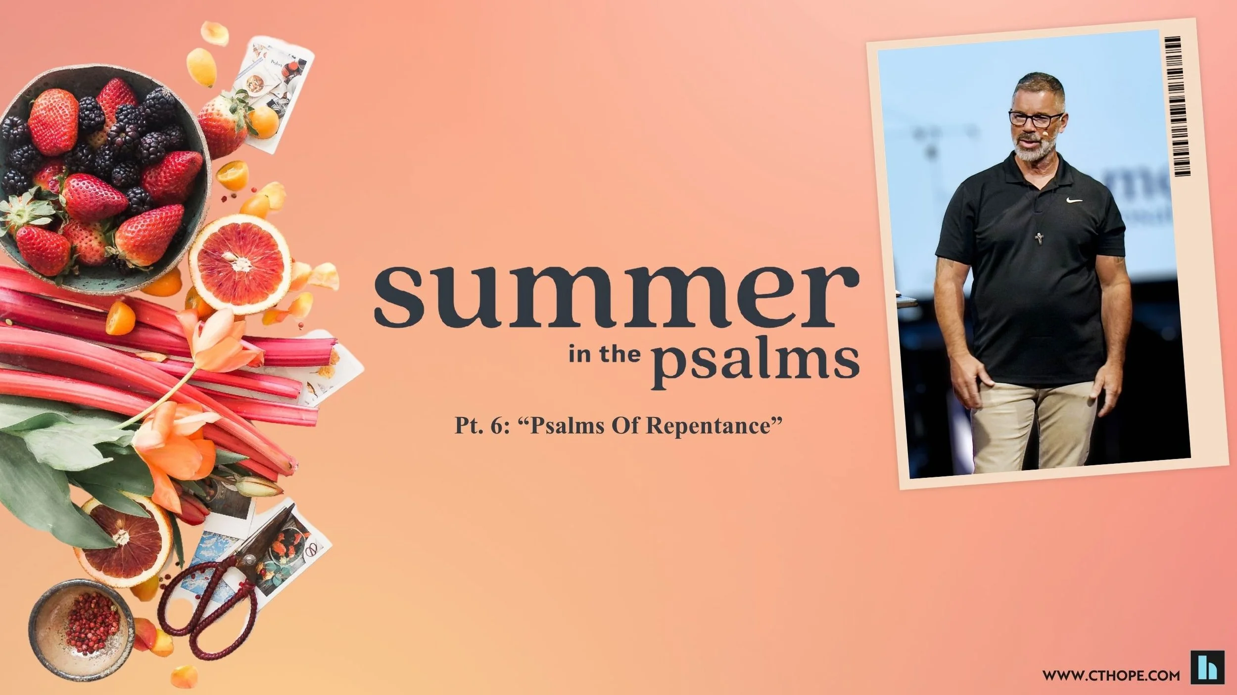 “Summer In The Psalms”, Pt. 6: “Psalms Of Repentance &amp; Forgiveness”