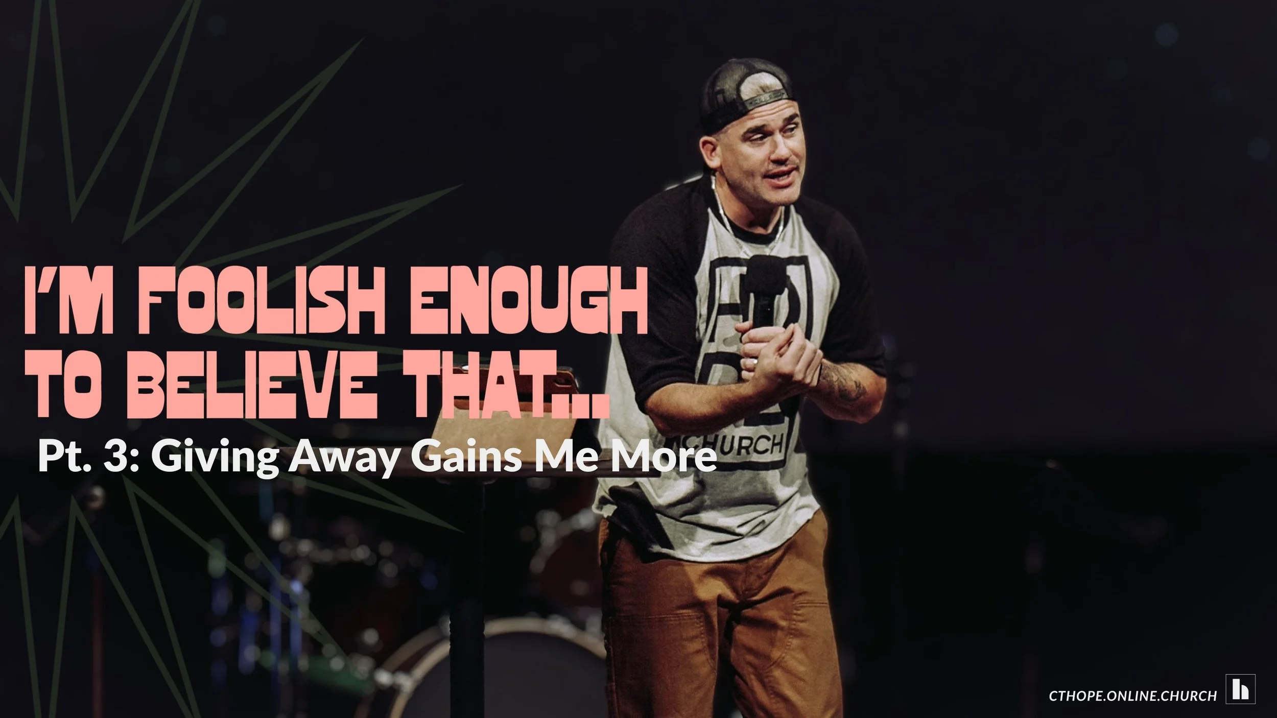 “Im Foolish Enough To Believe That…” Pt. 3: “Giving Away Gains Me More”