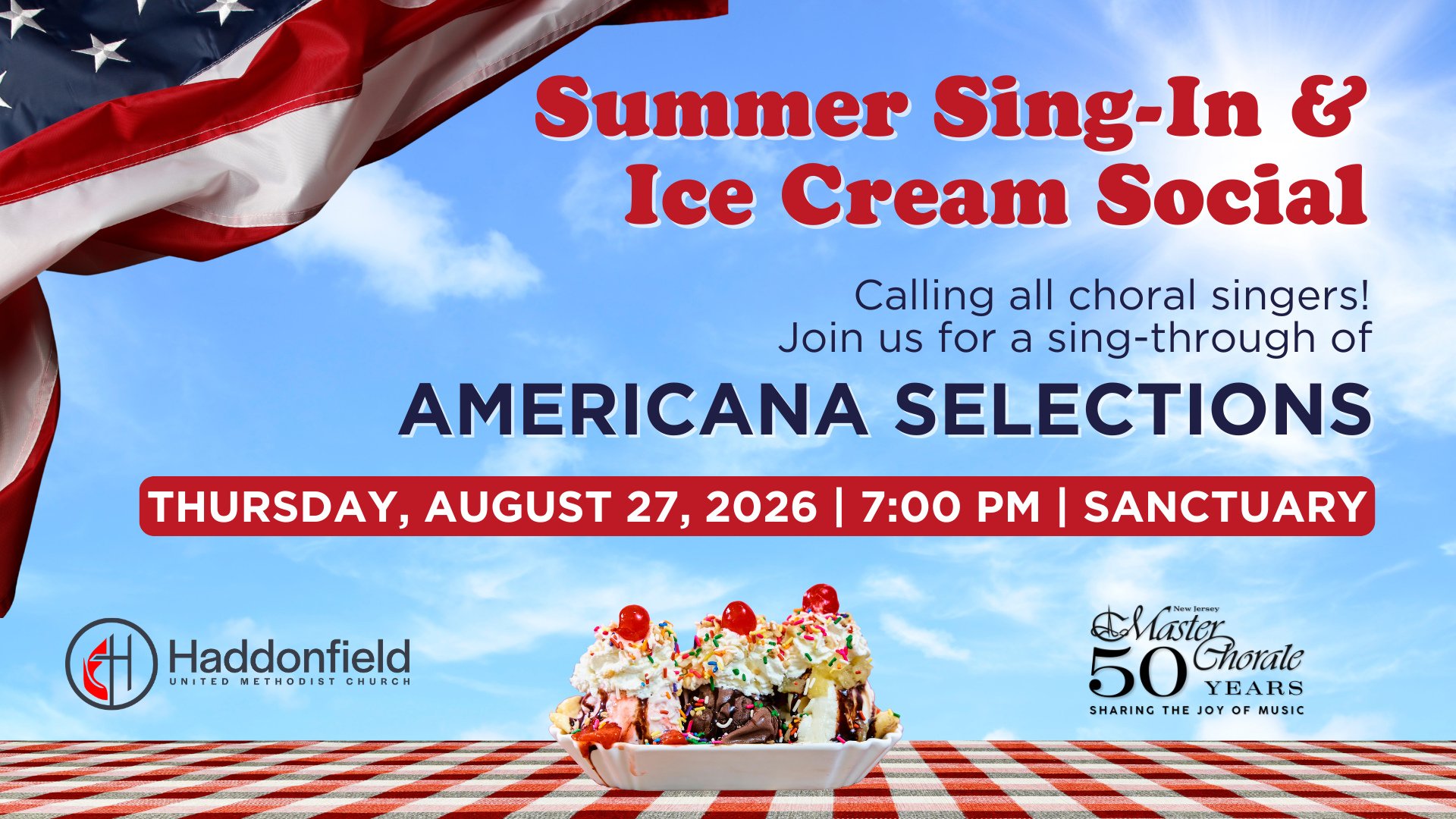 NJ MasterChorale Summer Sing-In & Ice Cream Social. Text: Calling all choral singers! Join us for a sing-through of Americana Selections Thurs, Aug. 27, 7pm. American Flag over blue sky and red and white checked tablecloth with ice cream sundae.