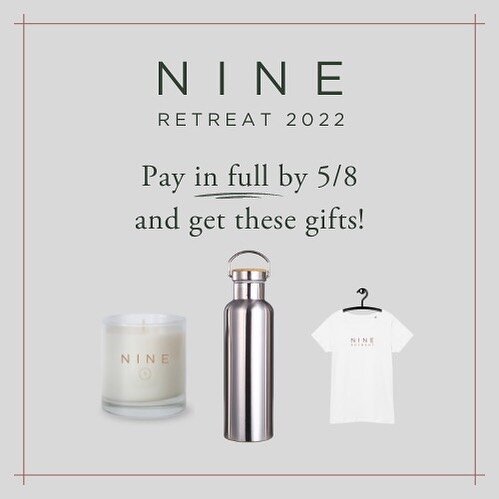 A friendly reminder that:
Early Bird Access ends TODAY!

What is Early Bird Access?
When you pay in full by 5/8/22, you receive a special limited edition NINE gift bundle -
✅NINE T-shirt
✅NINE candle
✅NINE stainless steel water bottle and
✅NINE bag

