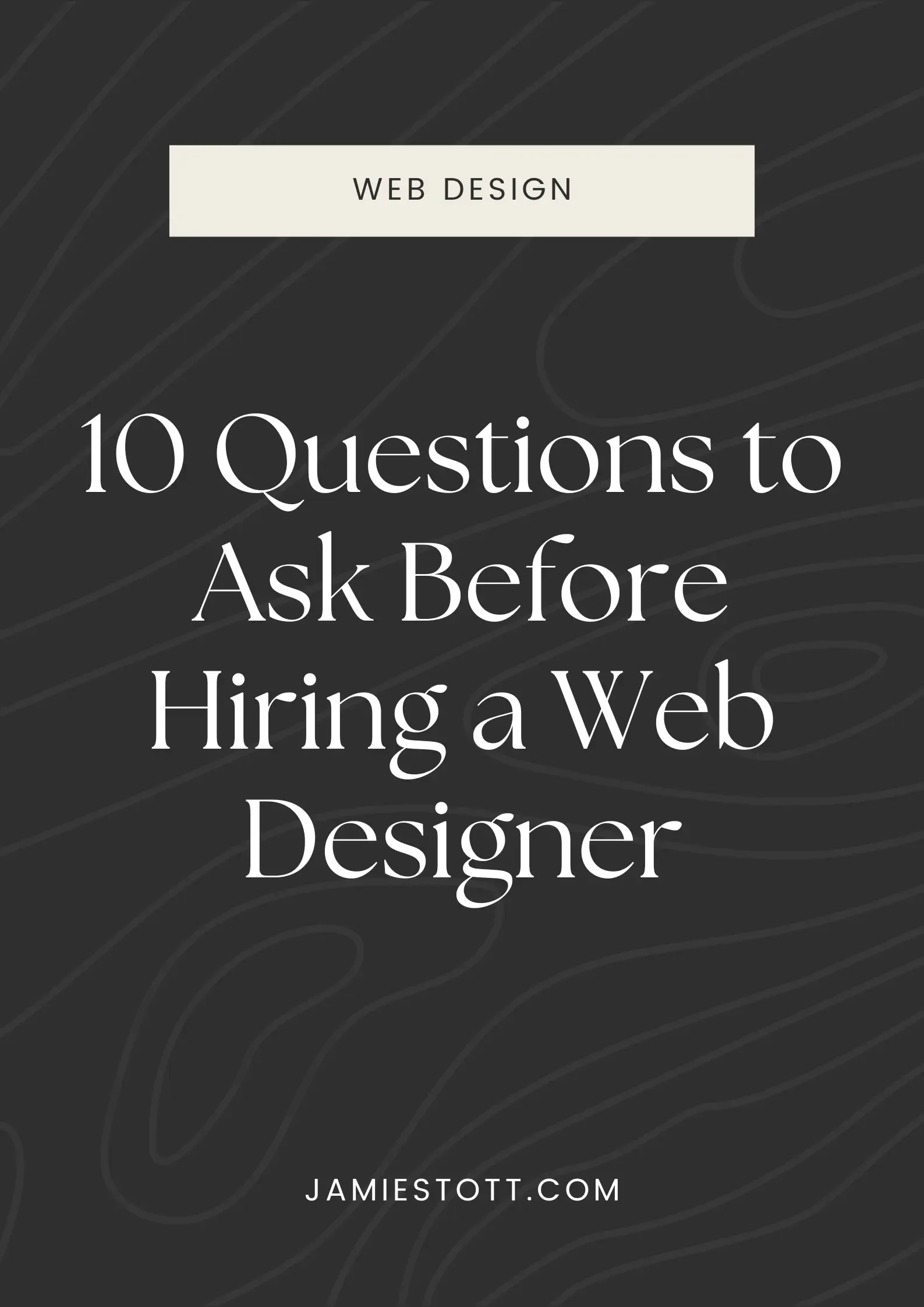 10 Questions to Ask Before Hiring a Web Designer