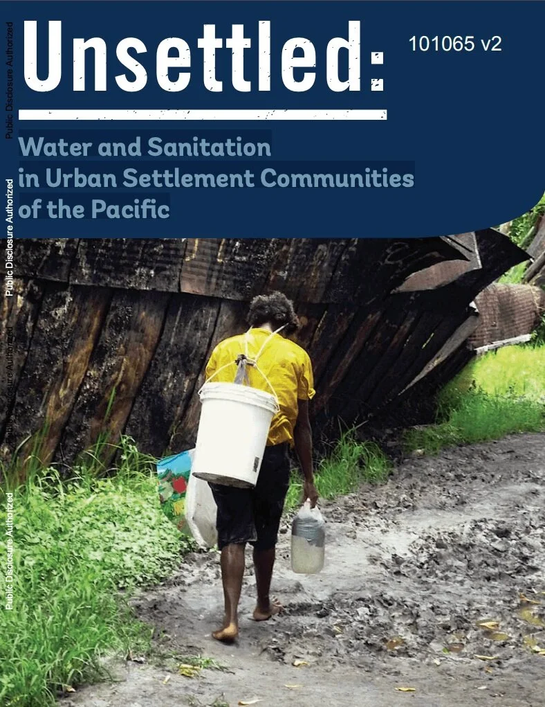 Unsettled: Water and Sanitation in Urban Settlement Communities of the Pacific