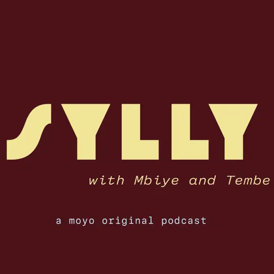sylly podcast a moyo original podcast by mbiye and tembe
