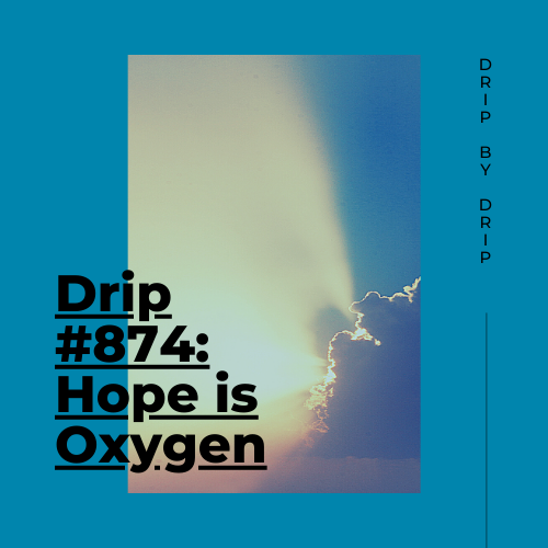 Hope is Oxygen