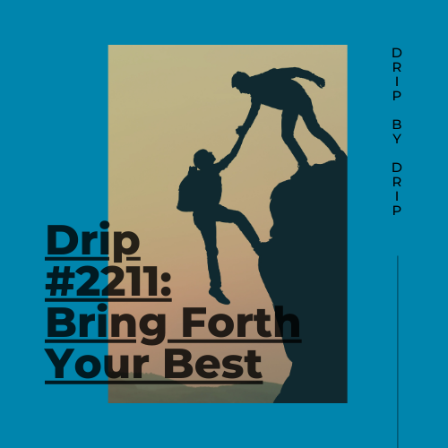 Bring Forth Your Best