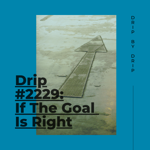 If The Goal Is Right