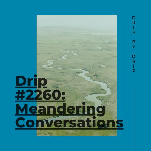 Meandering Conversations