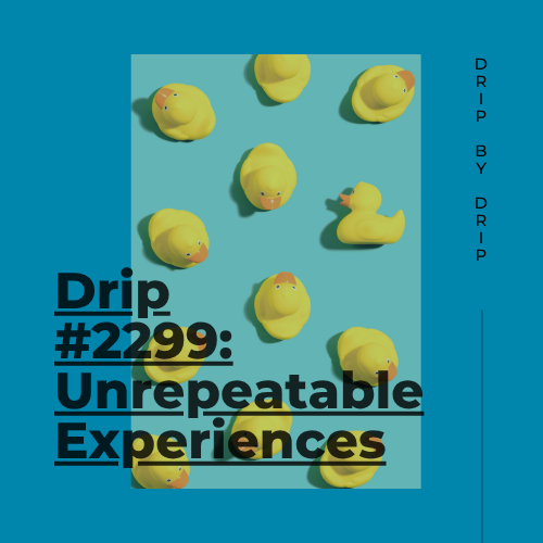 Unrepeatable Experiences