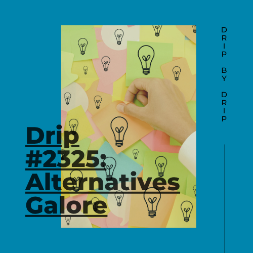 Alternatives Galore