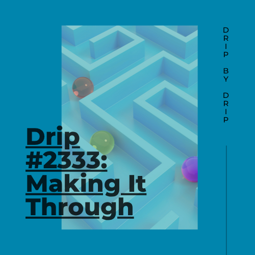 Making It Through