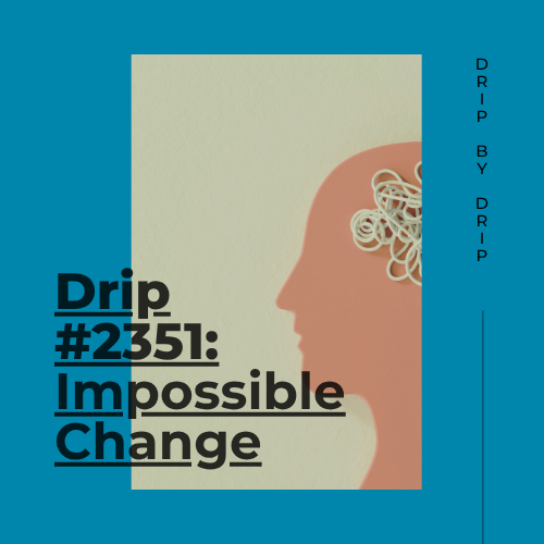Impossible Change