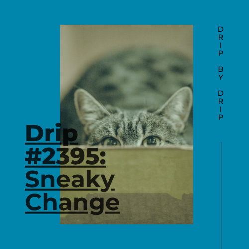 Sneaky Change