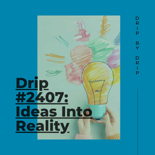 Ideas Into Reality
