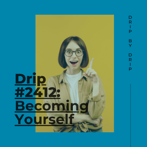 Becoming Yourself