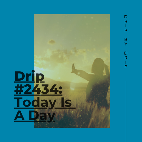 Today Is A Day