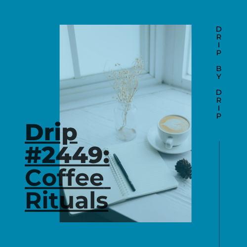 Coffee Rituals