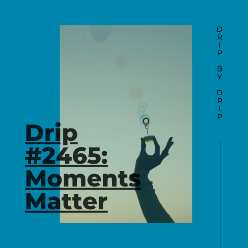 Moments Matter