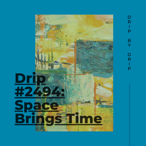 Space Brings Time