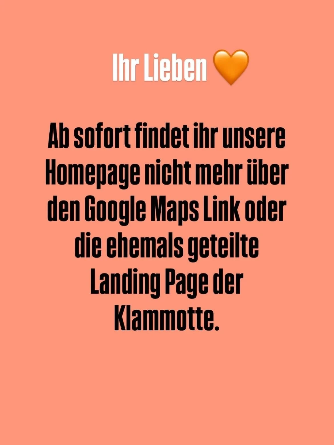 Ihr Lieben 🧡 ihr findet uns ab sofort nur noch &uuml;ber:

www.klammotte-bilk.de

&amp; nicht mehr &uuml;ber die ehemals geteilte Landingpage der Klammotte.
Sollte ihr unsere Homepage aufrufen wollen, m&uuml;sst ihr nun leider immer das BILK mit ein