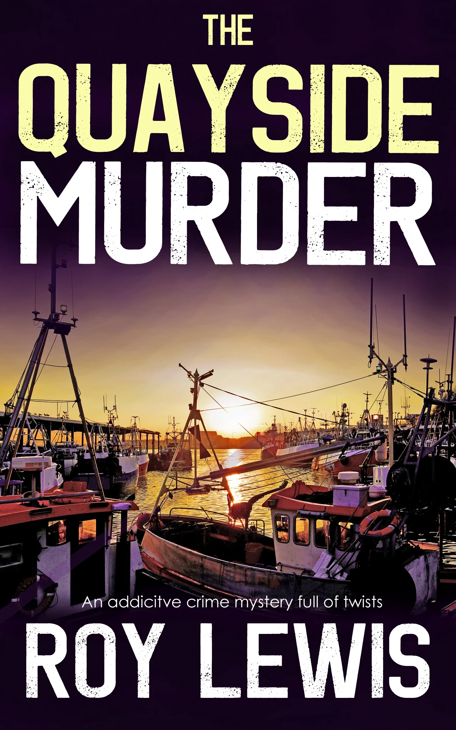 NEW RELEASE THE QUAYSIDE MURDER BY ROY LEWIS