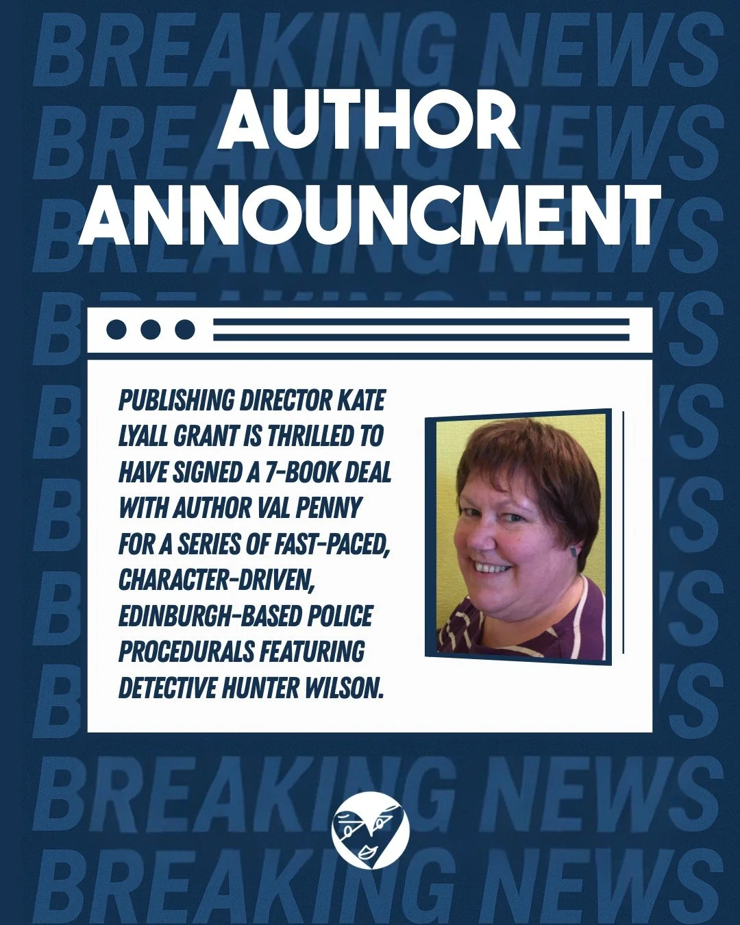 Publishing Director Kate Lyall Grant is thrilled to have signed a 7-book deal with author Val Penny for a series of fast-paced, character-driven, Edinburgh-based police procedurals featuring Detective Hunter Wilson.