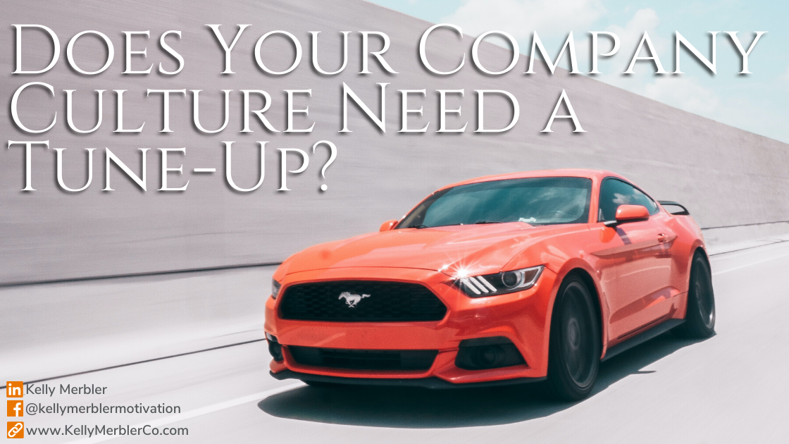 Does Your Company Culture Need A Tune-Up?