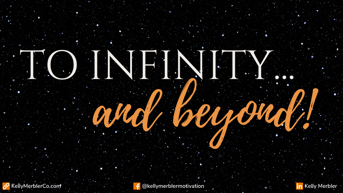 To Infinity And Beyond!