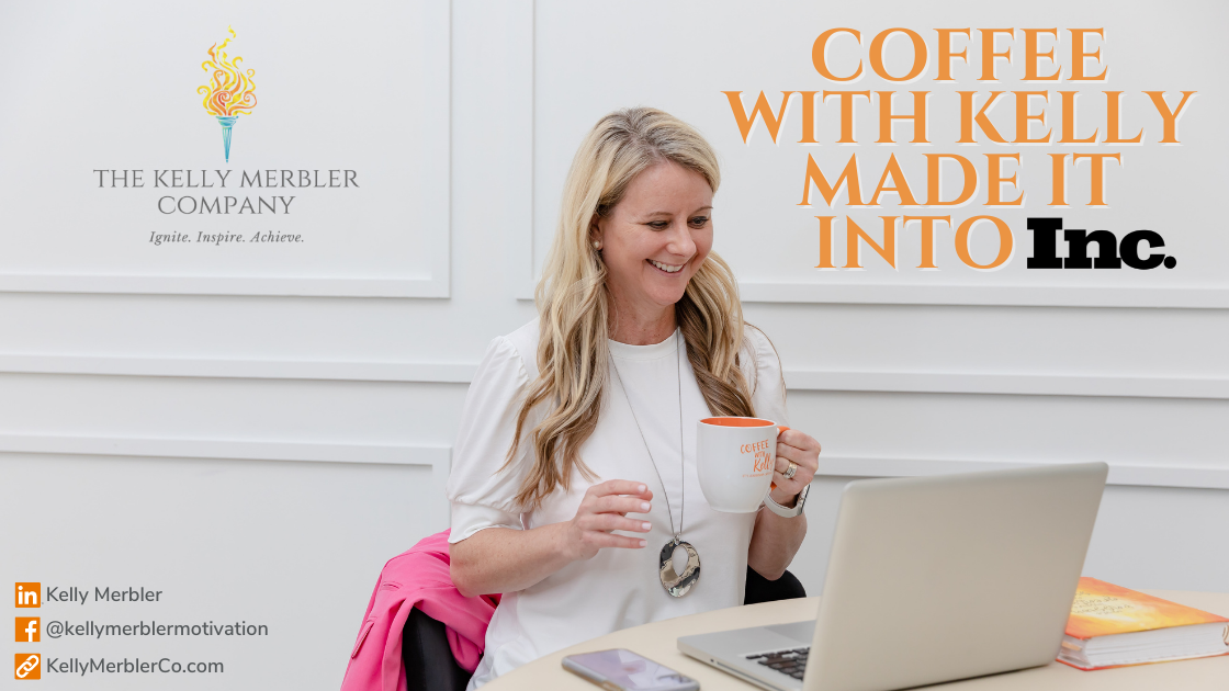Coffee with Kelly Made it Into Inc!