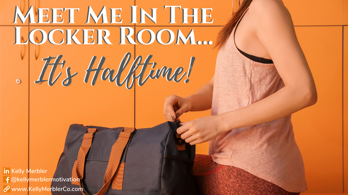 Meet Me In the Locker Room, It’s Halftime!