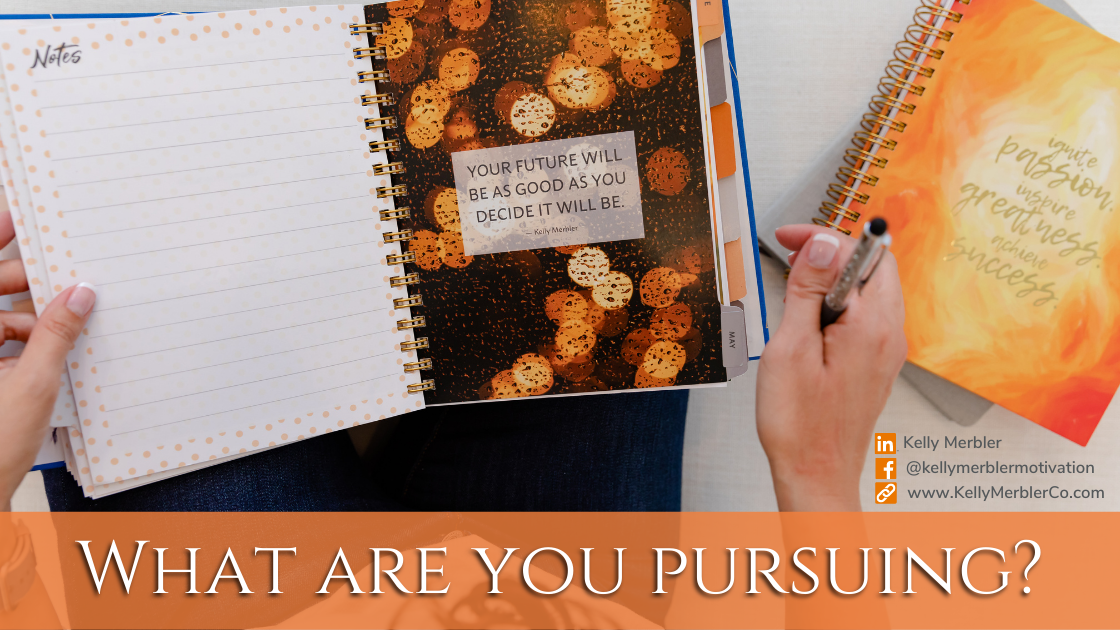 What are you pursuing? 🔥