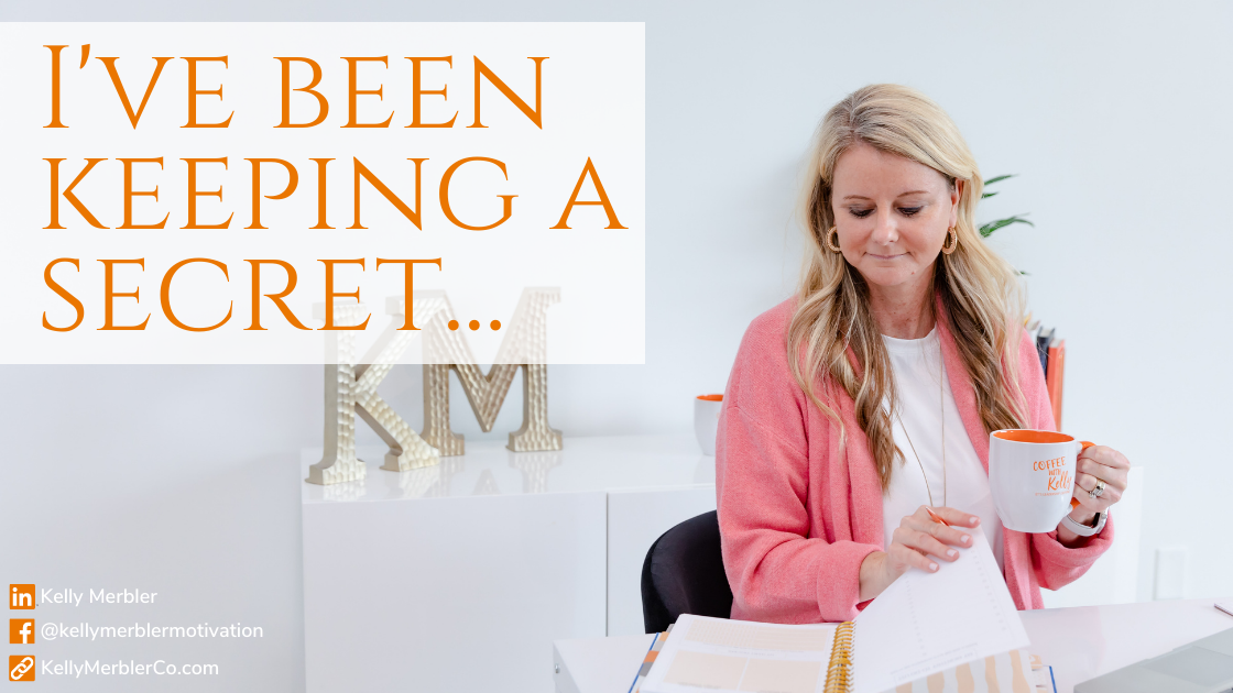 I’ve been keeping a secret… 