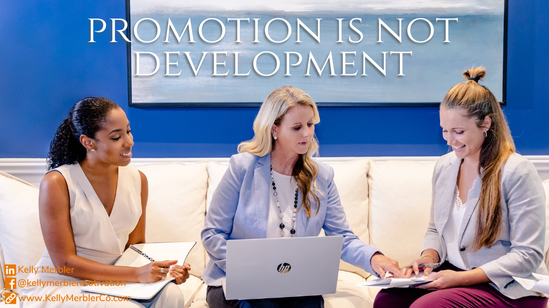PROMOTION IS NOT DEVELOPMENT
