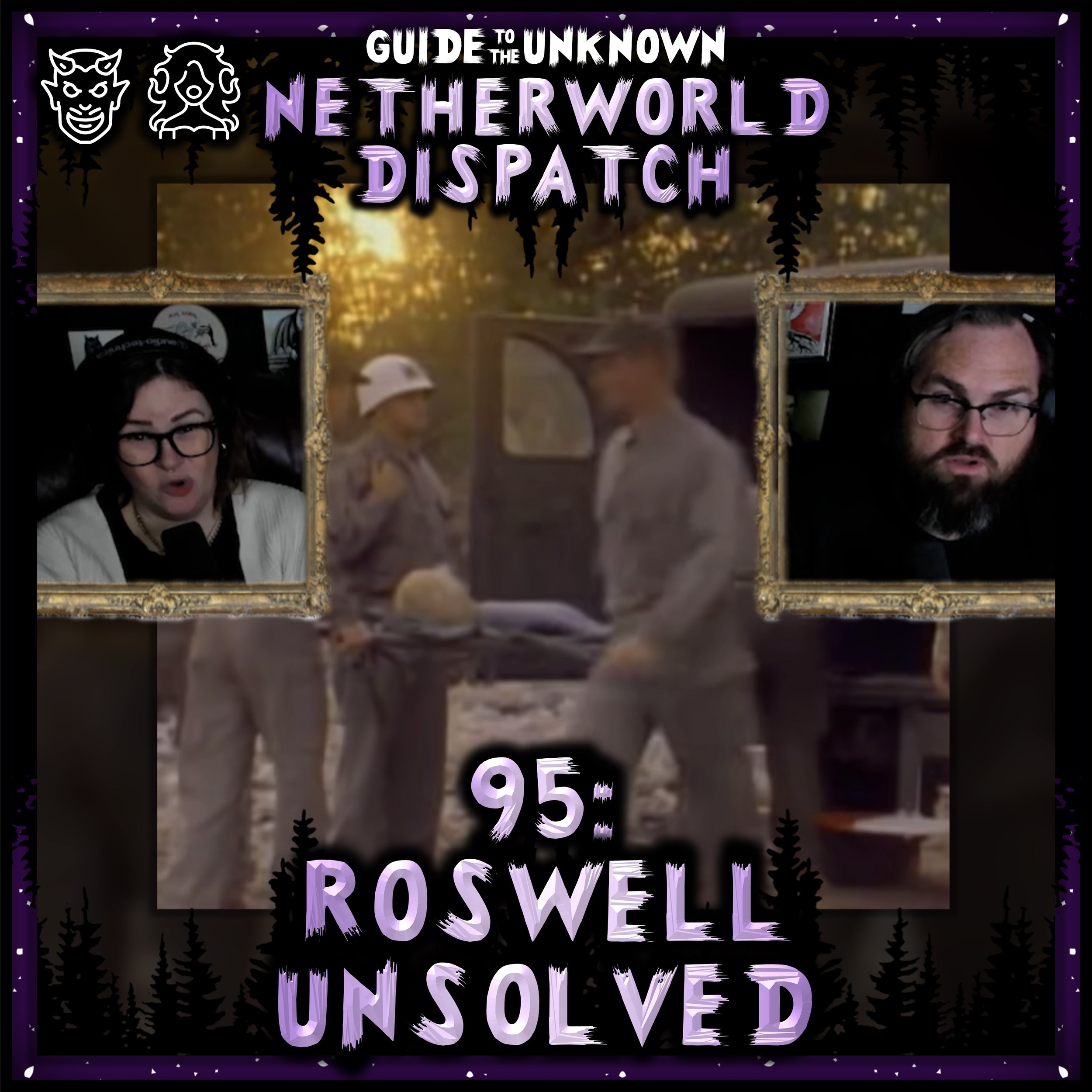 The Netherworld Dispatch 95: Roswell Unsolved