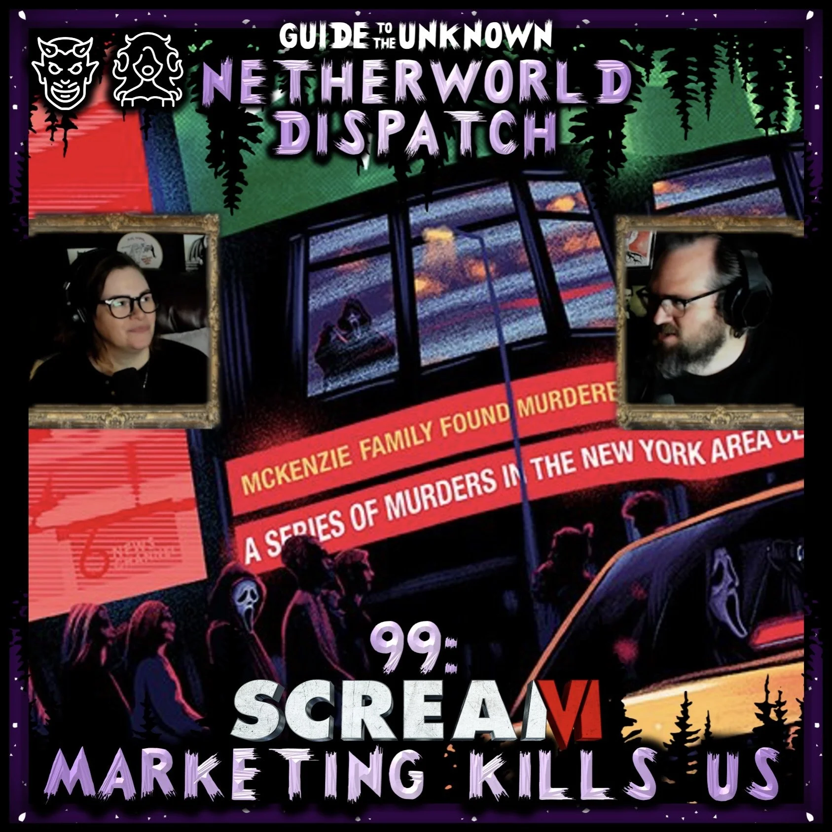 The Netherworld Dispatch 99: Scream VI Marketing Kills Us