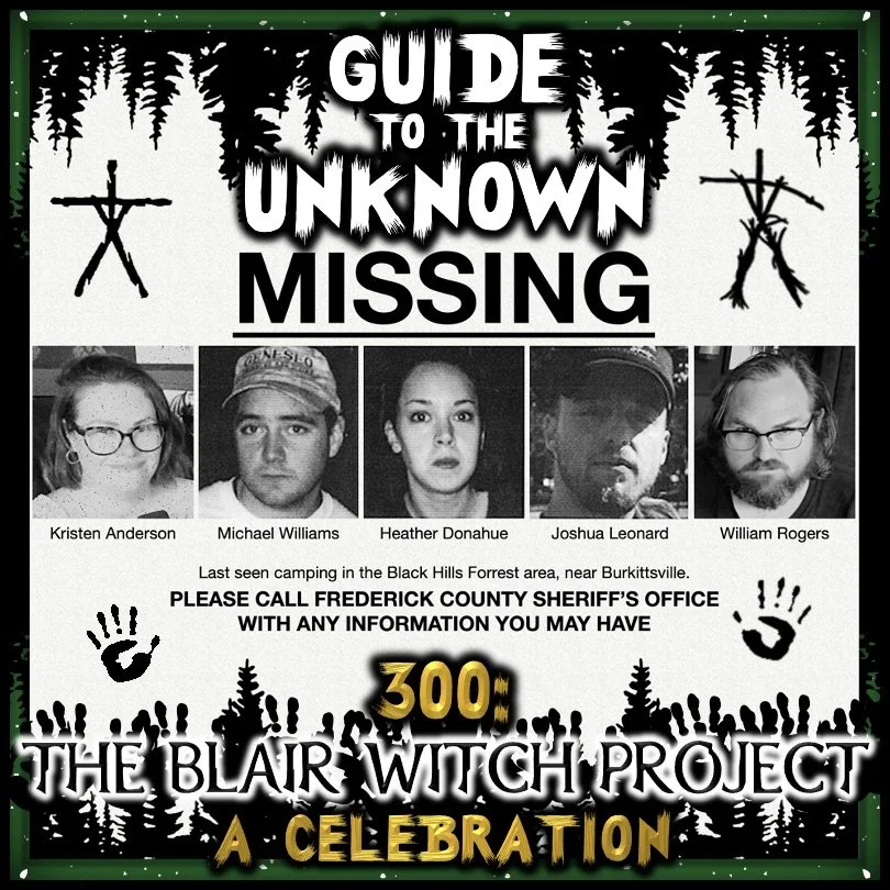 Guide to the Unknown 300: The Blair Witch Project - A Celebration