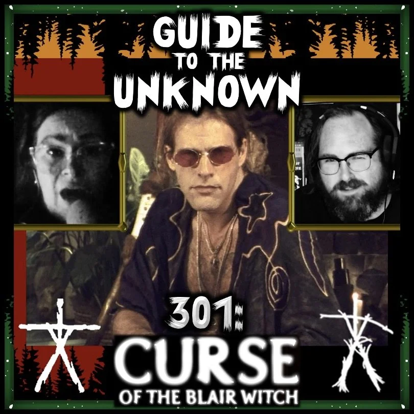 Guide to the Unknown 301: Curse of the BLAIR WITCH
