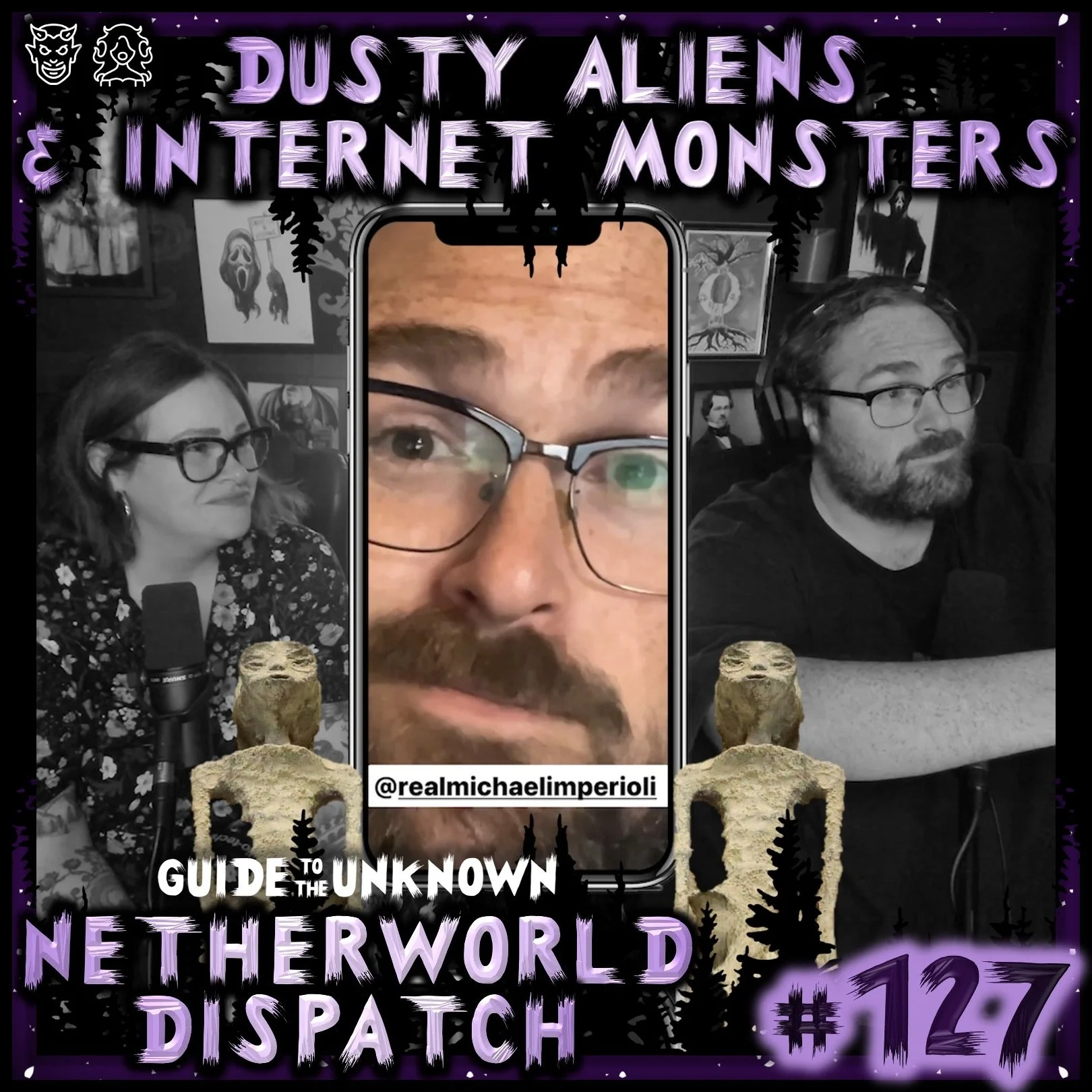 The Netherworld Dispatch 127: Dusty Aliens &amp; Internet Monsters