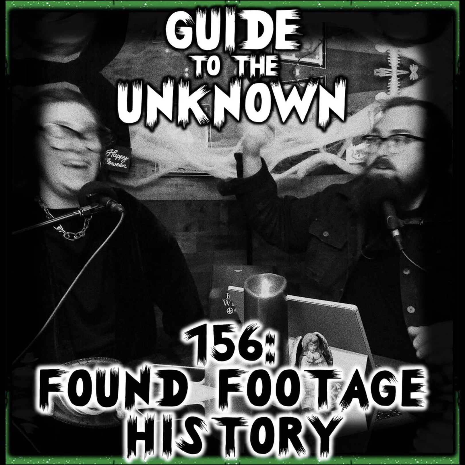 Guide to the Unknown 156: Found Footage History