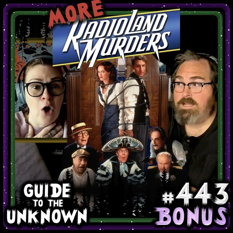 More Radioland Murders | Guide to the Unknown 433 BONUS