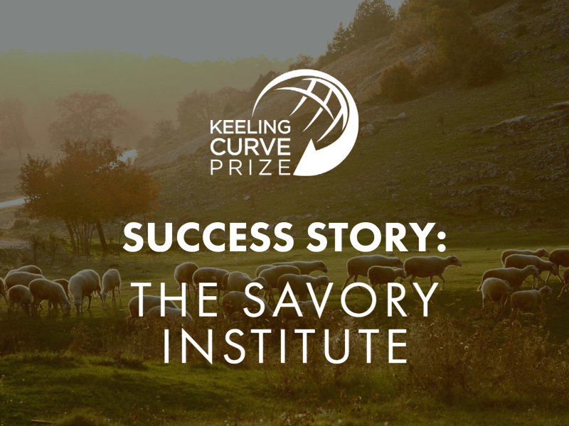 Keeling Curve Prize Success Story: The Savory Institute