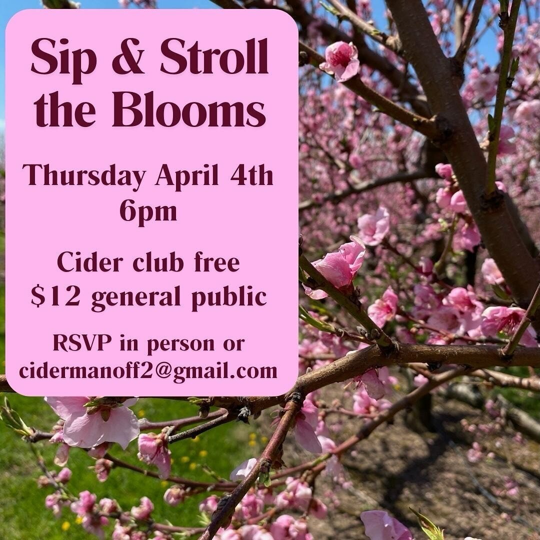 This nice weather has us thinking about flowers&hellip; We estimate the peach trees will be in bloom early April this year, and we&rsquo;re inviting everyone for an evening stroll in the orchard.  Cider club members free, general public $12.  This in