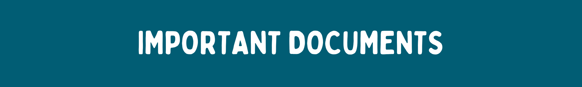 A dark teal rectangular banner graphic with white sans-serif text in all caps that reads, "IMPORTANT DOCUMENTS."