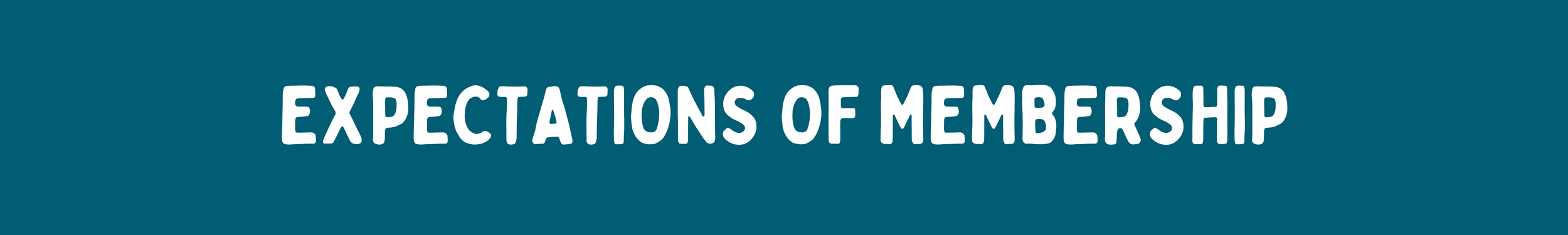 A dark teal rectangular banner graphic with white sans-serif text in all caps that reads, "EXPECTATIONS OF MEMBERSHIP."