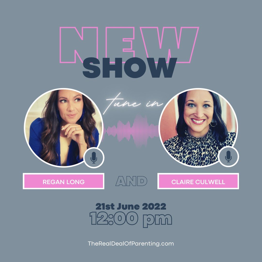 Promotional graphic for a show featuring two women, Regan Long and Claire Culwell, scheduled for June 21, 2022, at 12:00 pm, with photos of the speakers, a microphone icon, and the website TheRealDealOfParenting.com.